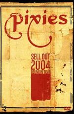 Watch The Pixies Sell Out: 2004 Reunion Tour Xmovies8