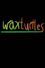 Watch Wax Turtles Xmovies8