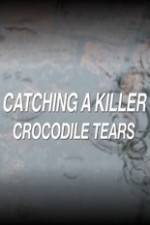 Watch Catching a Killer Crocodile Tears Xmovies8
