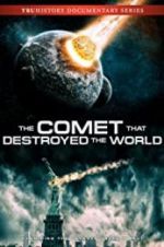 Watch The Comet That Destroyed the World Xmovies8