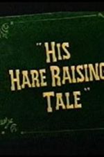 Watch His Hare Raising Tale Xmovies8