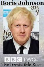 Watch Boris Johnson The Irresistible Rise Xmovies8