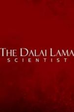 Watch The Dalai Lama: Scientist Xmovies8