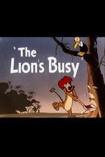 Watch The Lion\'s Busy (Short 1950) Xmovies8