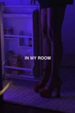 Watch In My Room Xmovies8