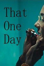 Watch That One Day Xmovies8