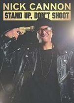 Watch Nick Cannon: Stand Up, Don\'t Shoot Xmovies8