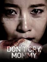 Watch Don\'t Cry, Mommy Xmovies8