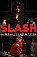 Watch Slash: Raised on the Sunset Strip Xmovies8