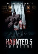 Watch Haunted 5: Phantoms Xmovies8