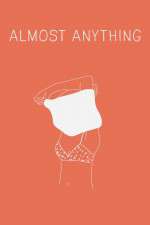 Watch Almost Anything Xmovies8