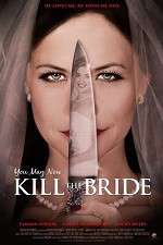 Watch You May Now Kill the Bride Xmovies8