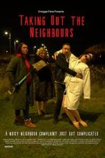 Watch Taking Out the Neighbours Xmovies8