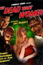 Watch The Dead Want Women Xmovies8