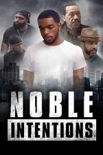 Watch Noble Intentions Xmovies8