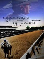 Watch Secretariat's Jockey: Ron Turcotte Xmovies8