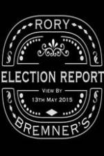 Watch Rory Bremner's Election Report Xmovies8