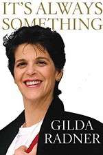 Watch Gilda Radner: It's Always Something Xmovies8