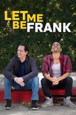 Watch Let Me Be Frank Xmovies8