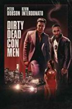 Watch Dirty Dead Con Men Xmovies8