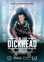 Watch I\'m You, Dickhead Xmovies8