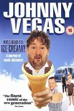 Watch Johnny Vegas: Who\'s Ready for Ice Cream? Xmovies8
