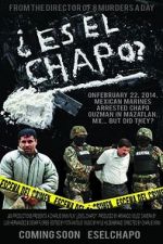 Watch Es El Chapo? Xmovies8