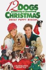 Watch 12 Dogs of Christmas Great Puppy Rescue Xmovies8