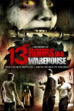 Watch 13 Hours in a Warehouse Xmovies8