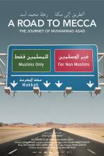Watch A Road to Mecca The Journey of Muhammad Asad Xmovies8