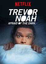 Watch Trevor Noah: Afraid of the Dark (TV Special 2017) Xmovies8