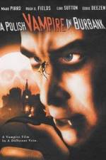 Watch Polish Vampire in Burbank Xmovies8