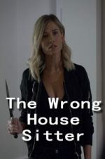 Watch The Wrong House Sitter Xmovies8