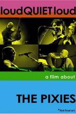 Watch loudQUIETloud A Film About the Pixies Xmovies8