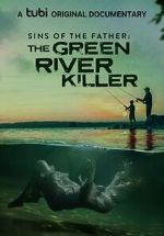 Watch Sins of the Father: The Green River Killer (TV Special 2022) Xmovies8