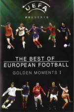 Watch The Best of European Football - Golden Moments 1 Xmovies8