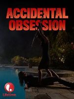 Watch Accidental Obsession Xmovies8
