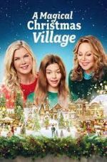 Watch A Magical Christmas Village Xmovies8