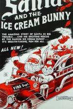 Watch Santa and the Ice Cream Bunny Xmovies8