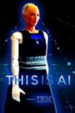 Watch This Is A.I. Xmovies8