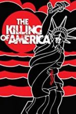 Watch The Killing of America Xmovies8