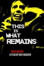 Watch This Is What Remains Xmovies8