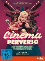 Watch Cinema Perverso: The Wonderful and Twisted World of Railroad Cinemas Xmovies8