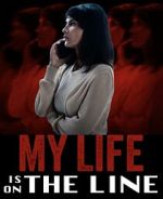 Watch My Life Is on the Line Xmovies8