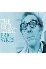 Watch The Late Great Eric Sykes Xmovies8