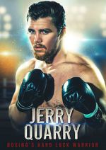 Watch Jerry Quarry: Boxing's Hard Luck Warrior Xmovies8