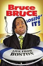 Watch Bruce Bruce: Losin\' It Xmovies8