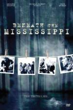 Watch Beneath the Mississippi Xmovies8