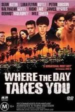 Watch Where the Day Takes You Xmovies8