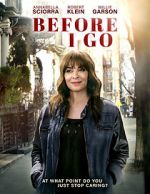 Watch Before I Go Xmovies8